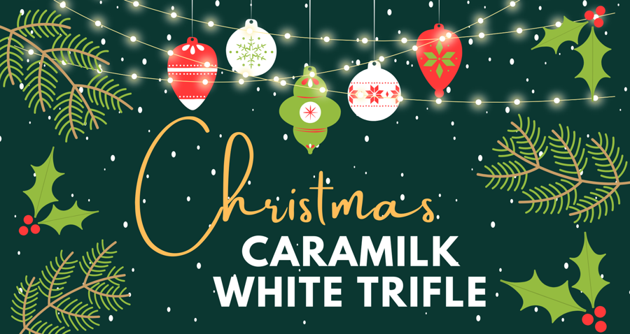 White Christmas trifle with Caramilk